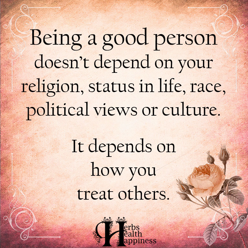 Being A Good Person Doesnt Depend On Your Religion