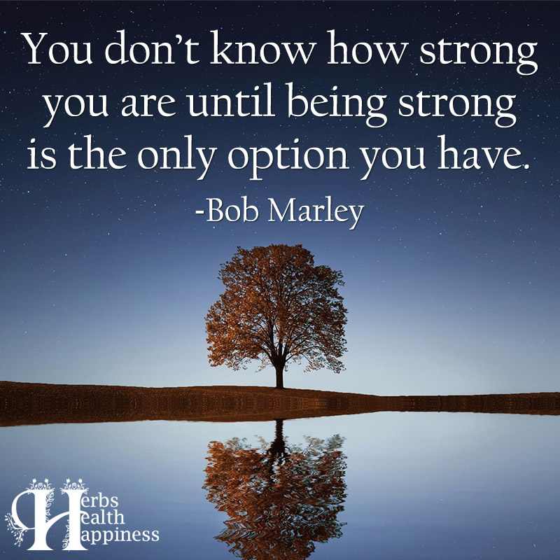 You Dont Know How Strong You Are Until Being Strong