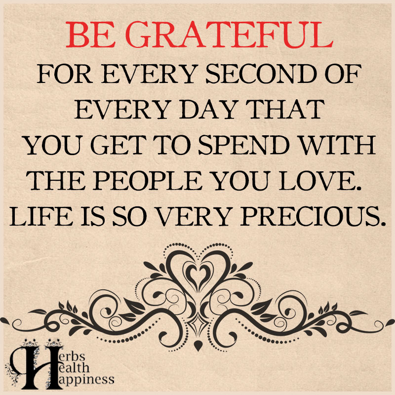 Be Grateful For Every Second Of Every Day