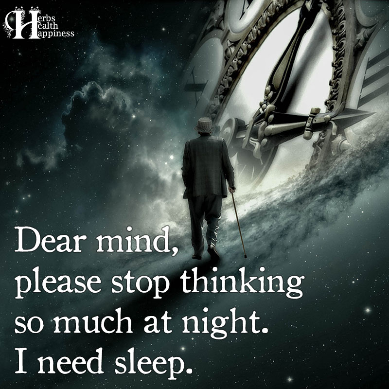 Dear Mind Please Stop Thinking So Much At Night