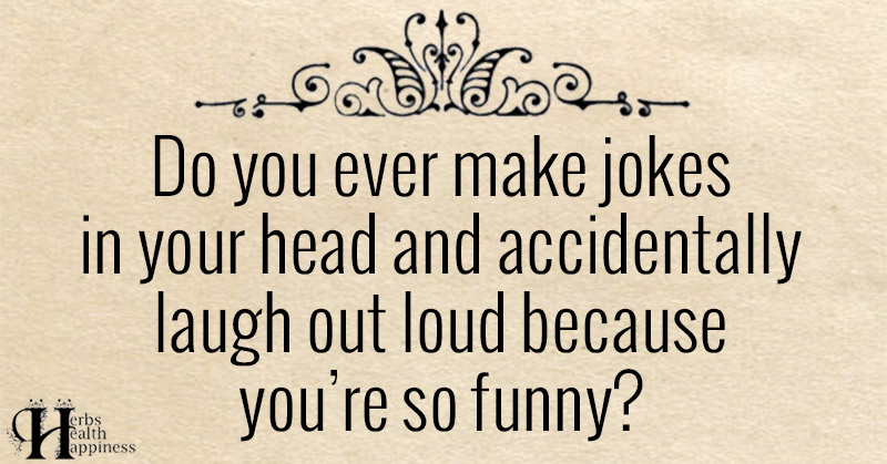 Do You Ever Make Jokes In Your Head - ø Eminently Quotable - Quotes ...