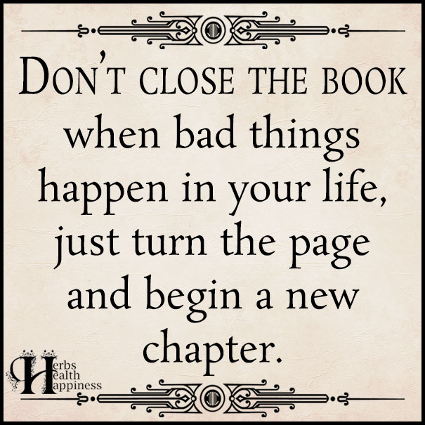 Don't Close The Book When Something Happens In Your Life