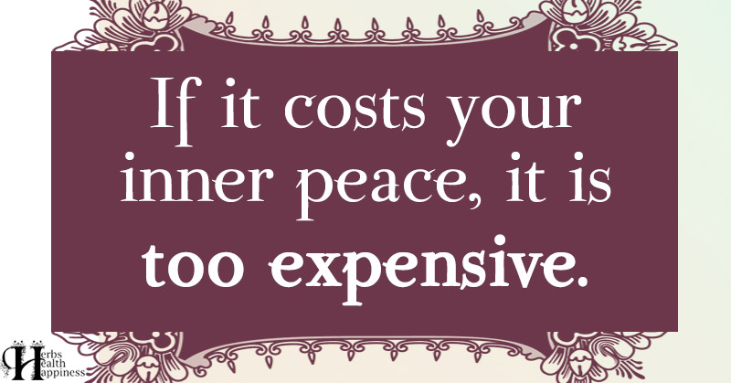 If It Costs Your Inner Peace, It Is Too Expensive - ø Eminently ...