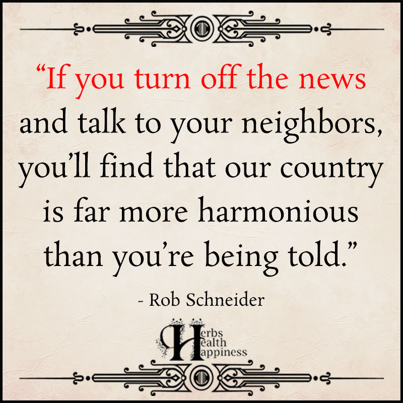 If You Turn Off The News And Talk To Your Neighbors