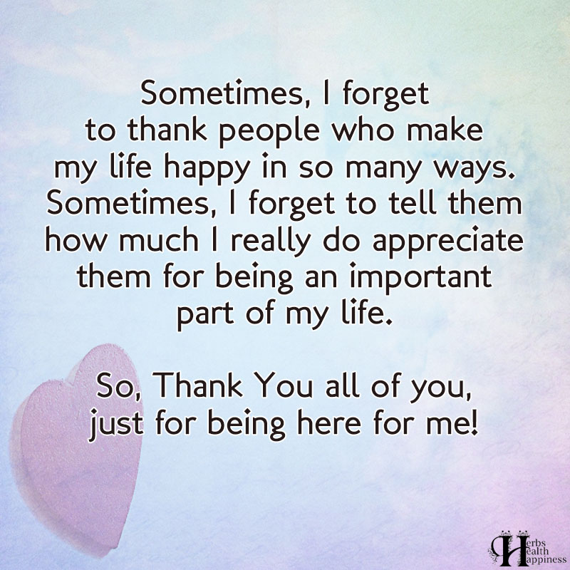 Sometimes, I Forget To Thank The People Who Make My Life