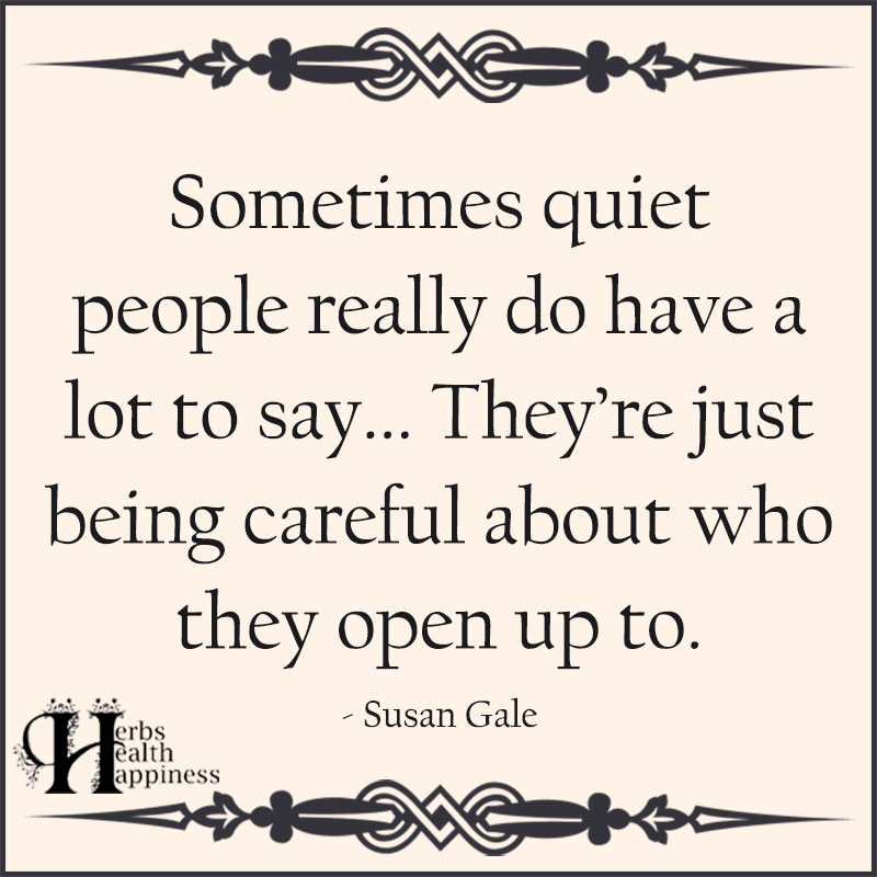 Sometimes Quiet People Really Do Have A Lot To Say