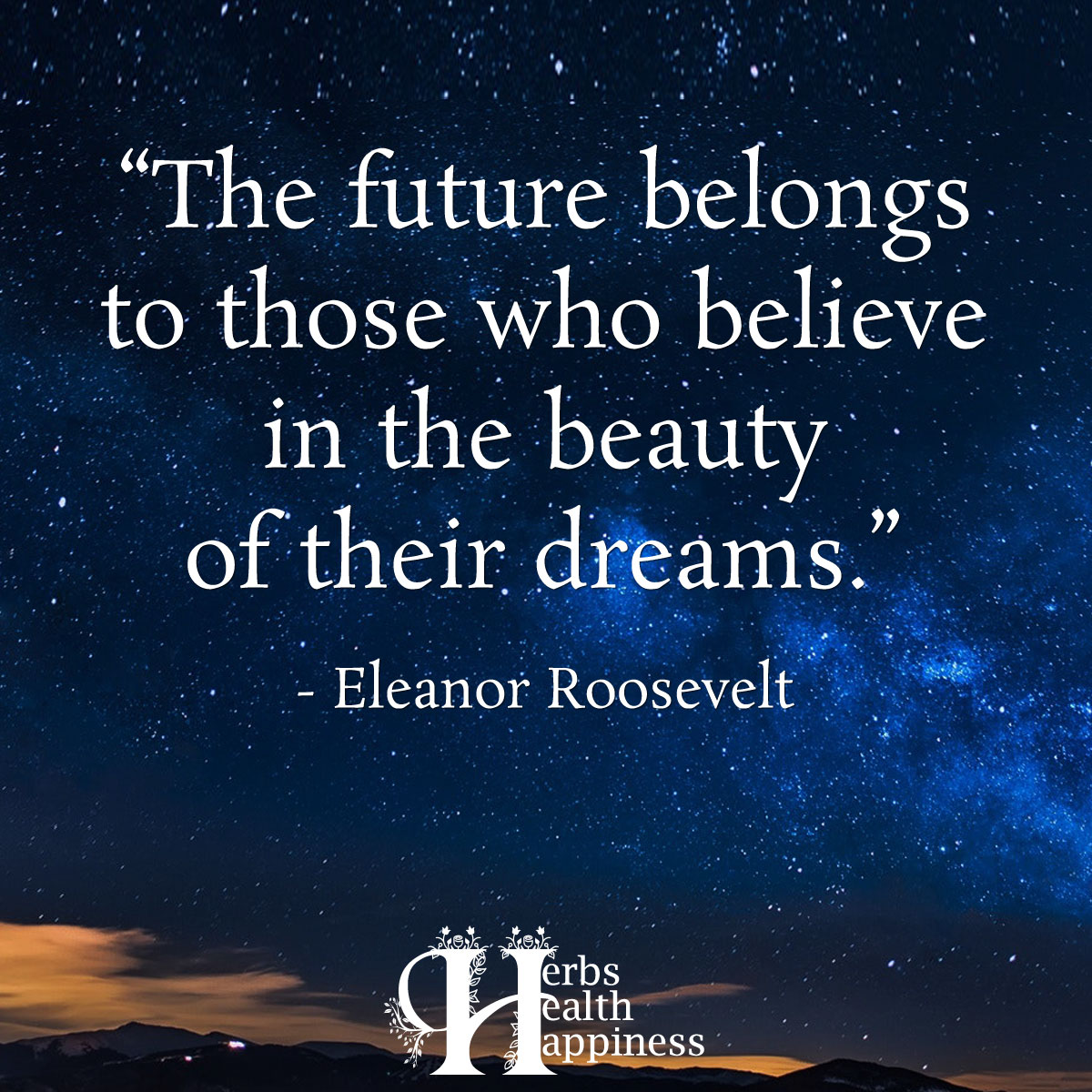 The Future Belongs To Those Who Believe