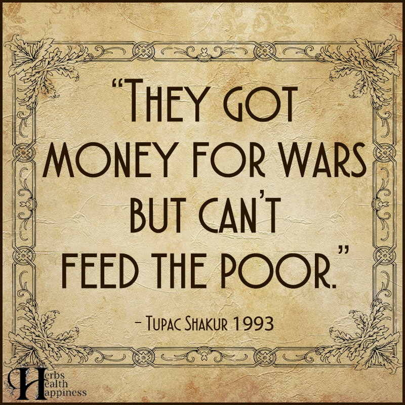 They Got Money For Wars But Can't Feed The Poor