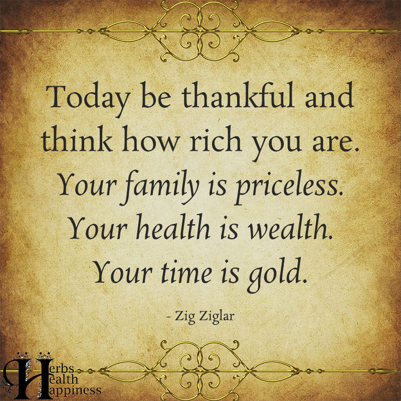 Today Be Thankful And Think How Rich You Are