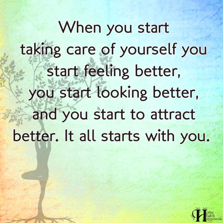 When You Start Taking Care Of Yourself You Start Feeling Better - ø ...