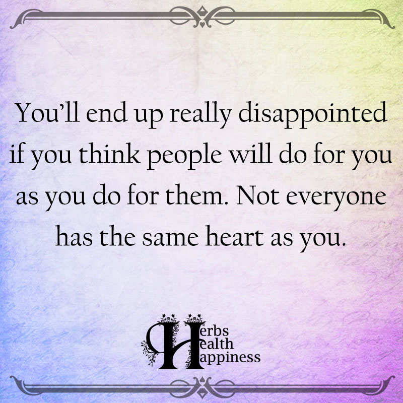 Youll End Up Really Disappointed If You Think People Will