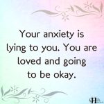 Your Anxiety Is Lying To You - ø Eminently Quotable - Quotes - Funny ...