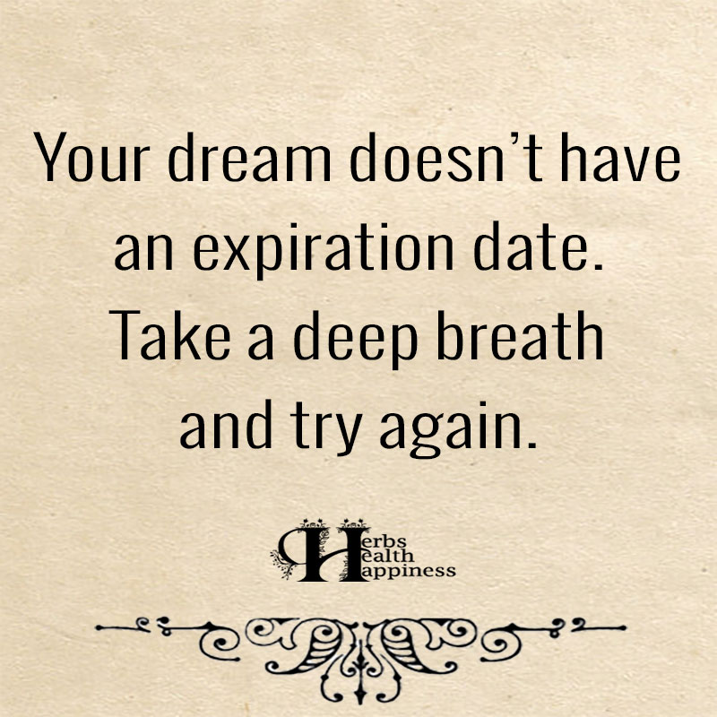 Your Dream Doesnt Have To Have An Expiration Date
